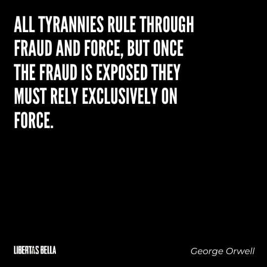 Tyranny fraud force - Orwell